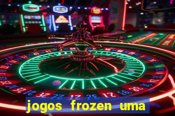 jogos frozen uma aventura congelante problema em dobro